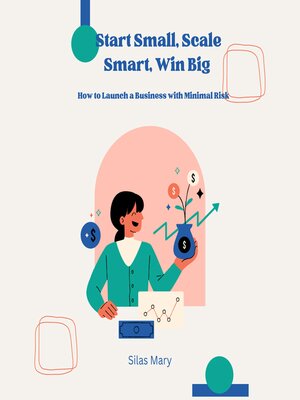 cover image of Start Small, Scale Smart, Win Big
